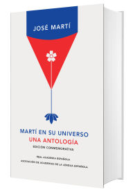 Best books pdf free download Martí en su universo: Una antología (Edición Conmemorativa de la RAE) / Martí in His Universe ePub CHM MOBI