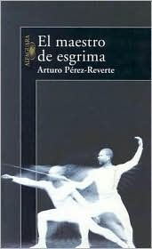 Title: El maestro de esgrima (The Fencing Master), Author: Arturo Pérez-Reverte