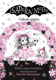 Title: La Isadora Moon i la boda màgica (Grans històries de la Isadora Moon 3): Un llibre màgic!, Author: Harriet Muncaster