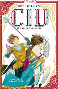 Title: Cid. El primer caballero / Cid. The First Lord, Author: Jose Maria Plaza