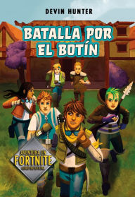 Title: Batalla por el botín (Fortnite: Atrapados en Battle Royale 2), Author: Devin Hunter