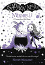 Mirabelle 1 - Mirabelle i l'encanteri del drac: Un llibre màgic de l'univers de la Isadora Moon!