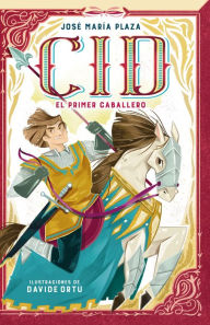 Title: Cid. El primer caballero (Colección Alfaguara Clásicos), Author: José María Plaza