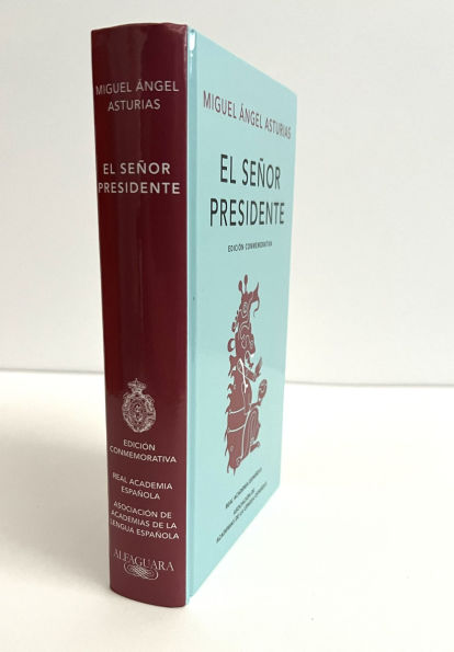 El señor presidente. (Edición conmemorativa de la RAE y ASALE) / The President. A Commemorative Edition