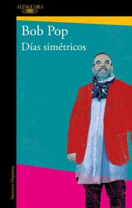 Title: Días simétricos, Author: Bob Pop