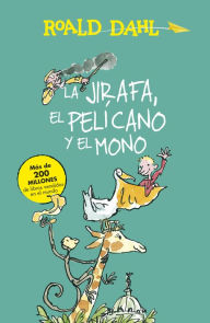 Title: La Jirafa, el Pelícano y el Mono (Colección Alfaguara Clásicos), Author: Roald Dahl