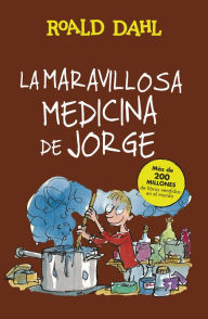 Title: La maravillosa medicina de Jorge (Colección Alfaguara Clásicos), Author: Roald Dahl