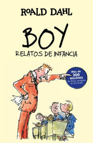 Title: Boy (Colección Alfaguara Clásicos): Relatos de infancia, Author: Roald Dahl