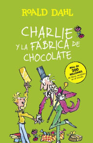 Title: Charlie y la fábrica de chocolate (Colección Alfaguara Clásicos), Author: Roald Dahl