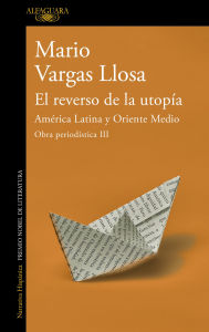 Android ebook free download pdf El reverso de la utopía: América Latina y Oriente Medio / The Other Side of Utopia: Latin America and the Middle East by Mario Vargas Llosa (English literature) FB2