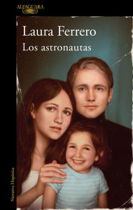 Title: Los astronautas / The Astronauts, Author: Laura Ferrero