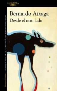 Title: Desde el otro lado: El nuevo libro del autor de «Obabakoak», Premio Nacional de las Letras Españolas, Author: Bernardo Atxaga