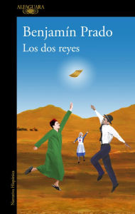 Title: Los dos reyes (Los casos de Juan Urbano 6), Author: Benjamín Prado
