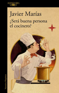 Title: ¿Será buena persona el cocinero?, Author: Javier Marías