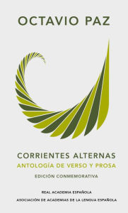 Title: Corrientes alternas. Antología de verso y prosa, Author: Octavio Paz
