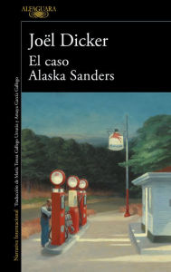 Title: El caso Alaska Sanders, Author: Joël Dicker