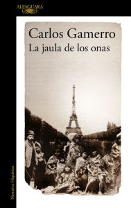 Title: La jaula de los onas / The Cage of the Onas, Author: Carlos Gamerro