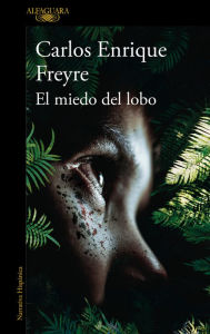 Title: El miedo del lobo / The Fear of the Wolf, Author: CARLOS ENRIQUE FREYRE