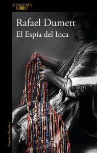 Pdf ebook online download El espía del Inca / The Inca's Spy PDF FB2 CHM English version by Rafael Dumett 9788420462561