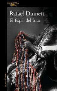 Title: El espía del Inca / The Inca's Spy, Author: Rafael Dumett