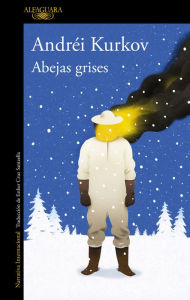 Title: Abejas grises / Grey Bees, Author: Andrei Kurkov