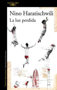 Title: La luz perdida / The Lost Light, Author: Nino Haratischwili