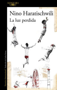 Title: La luz perdida, Author: Nino Haratischwili