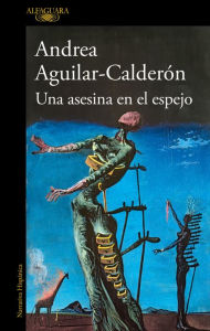 Title: Una asesina en el espejo / A Murderer in the Mirror, Author: Andrea Aguilar-Calderón