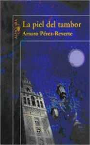 Title: La piel del tambor (The Seville Communion), Author: Arturo Pérez-Reverte