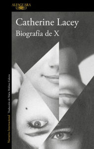 Title: Biografía de X / Biography of X, Author: Catherine Lacey