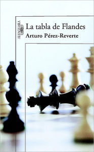 Title: La tabla de Flandes (The Flanders Panel), Author: Arturo Pérez-Reverte