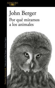 Title: Por qué miramos a los animales, Author: John Berger