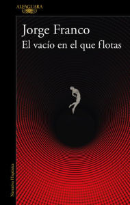 Title: El vacío en el que flotas / The Void in Which You Float, Author: Jorge Franco