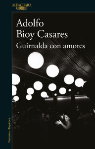 Title: Guirnalda con amores, Author: Adolfo Bioy Casares