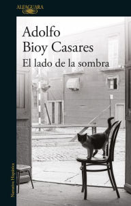Title: El lado de la sombra, Author: Adolfo Bioy Casares