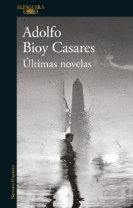 Title: Últimas Novelas, Author: Adolfo Bioy Casares