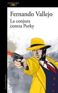 Title: La conjura contra Porky / The Plot Against Porky, Author: Fernando Vallejo