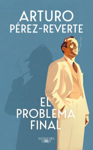 Title: El problema final, Author: Arturo Pérez-Reverte