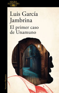 Books to download free online El primer caso de Unamuno / Unamuno's First Case PDB iBook by Luis García Jambrina 9788420476766