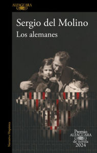 Title: Los alemanes (Premio Alfaguara de novela 2024), Author: Sergio del Molino