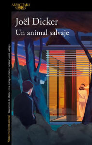 Download free e books for iphone Un animal salvaje 9788420476858 by Joël Dicker in English
