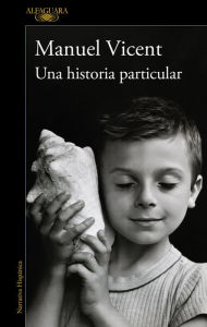 Title: Una historia particular, Author: Manuel Vicent