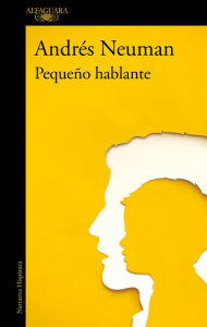 Title: Pequeño hablante / Little Speaker, Author: Andrés Neuman