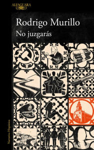 Title: No juzgarás / You Shall Not Judge, Author: RODRIGO MURILLO