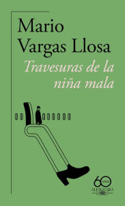 Title: Travesuras de la niña mala (60 Aniversario) / The Bad Girl, Author: Mario Vargas Llosa