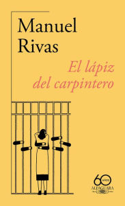 Title: El lápiz del carpintero (60 aniversario de Alfaguara) / The Carpenter's Pencil, Author: Manuel Rivas