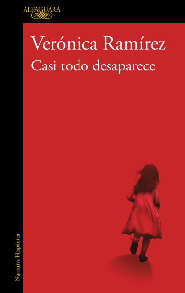 Casi todo desaparece / Almost Everything Disappears