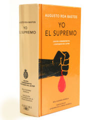 Title: Yo el supremo (Edición conmemorativa de la RAE y la ASALE) / I the Supreme. Commemorative Edition, Author: Augusto Roa Bastos