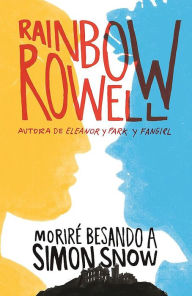 Title: Morire besando a Simon Snow / Carry On, Author: Rainbow Rowell