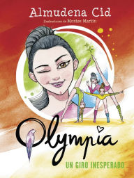 Title: Olympia 5 - Un giro inesperado, Author: Almudena Cid
